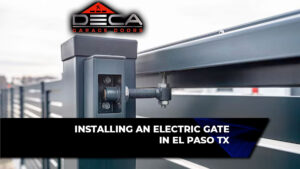 Installing an Electric Gate El Paso TX - Deca Garage Doors